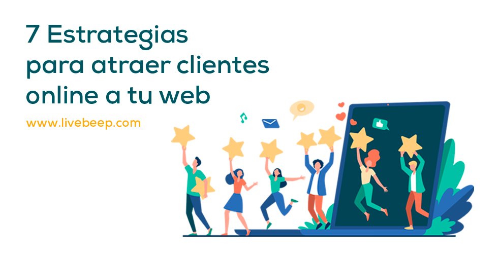 7 Estrategias para atraer clientes online a tu web